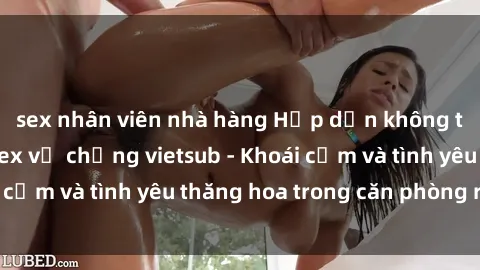 sex nhân viên nhà hàng Hấp dẫn không thể cưỡng lại: Sex vợ chồng vietsub - Khoái cảm và tình yêu thăng hoa trong căn phòng riêng