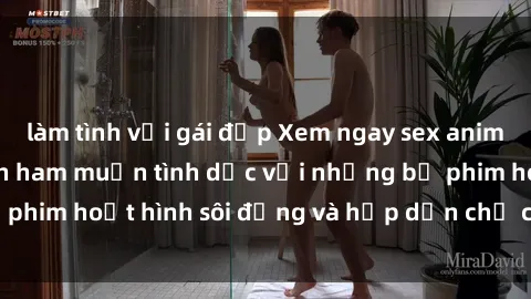 làm tình với gái đẹp Xem ngay sex anime vietsub: Thỏa mãn ham muốn tình dục với những bộ phim hoạt hình sôi động và hấp dẫn chỉ có tại Việt Sub.