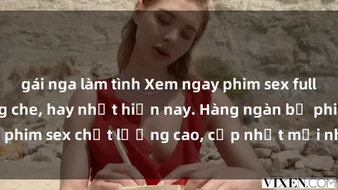 gái nga làm tình Xem ngay phim sex full HD đỉnh cao, không che, hay nhất hiện nay. Hàng ngàn bộ phim sex chất lượng cao, cập nhật mới nhất chỉ có tại đây.