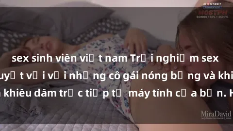 sex sinh viên việt nam Trải nghiệm sex online không che tuyệt vời với những cô gái nóng bỏng và khiêu dâm trực tiếp từ máy tính của bạn. Hãy tham gia ngay!