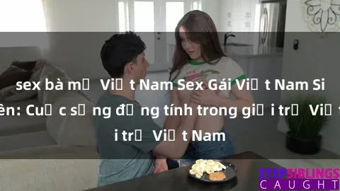 sex bà mẹ Việt Nam Sex Gái Việt Nam Sinh Viên: Cuộc sống đồng tính trong giới trẻ Việt Nam
