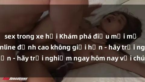 sex trong xe hơi Khám phá điều mới mẻ với dịch vụ sex online đỉnh cao không giới hạn - hãy trải nghiệm ngay hôm nay với chúng tôi!