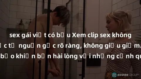 sex gái việt có bầu Xem clip sex không che mới - Nguồn gốc từ nguồn gốc rõ ràng, không giấu giếm. Đảm bảo khiến bạn hài lòng với những cảnh quay táo bạo và đầy kích thích.