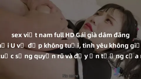 sex việt nam full HD Gái già dâm đãng: Sự nứng của tuổi U vẻ đẹp không tuổi, tình yêu không giới hạn. Khám phá cuộc sống quyến rũ và đầy ấn tượng của những người phụ nữ trưởng thành!