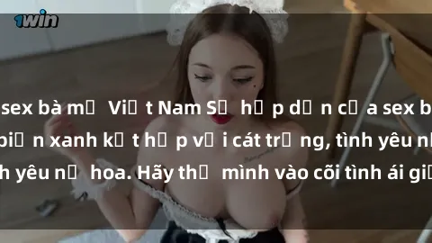 sex bà mẹ Việt Nam Sự hấp dẫn của sex bãi biển: Khi sóng biển xanh kết hợp với cát trắng, tình yêu nở hoa. Hãy thả mình vào cõi tình ái giữa sóng biển!