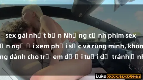 sex gái nhật bản Những cảnh phim sex bạo dâm nhóm khiến người xem phải sốc và rùng mình, không dành cho trẻ em dưới tuổi để tránh ảnh hưởng tiêu cực.