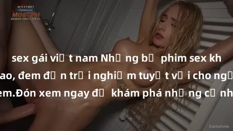 sex gái việt nam Những bộ phim sex không che HD đỉnh cao, đem đến trải nghiệm tuyệt vời cho người xem.Đón xem ngay để khám phá những cảnh quay đẹp mắt và kích thích.