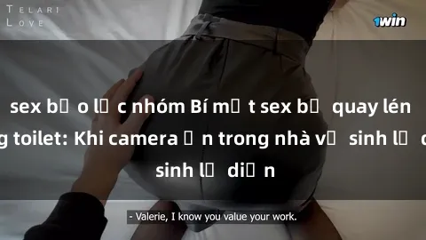 sex bạo lực nhóm Bí mật sex bị quay lén trong toilet: Khi camera ẩn trong nhà vệ sinh lộ diện