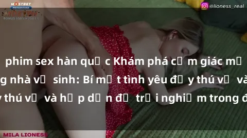 phim sex hàn quốc Khám phá cảm giác mới mẻ với sex trong nhà vệ sinh: Bí mật tình yêu đầy thú vị và hấp dẫn để trải nghiệm trong đêm hôm nay!