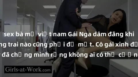 sex bà mẹ việt nam Gái Nga dâm đãng khiến tim bất cứ chàng trai nào cũng phải đỏ mặt. Cô gái xinh đẹp này đã chứng minh rằng không ai có thể cưỡng lại khi cô làm tình đắm say.