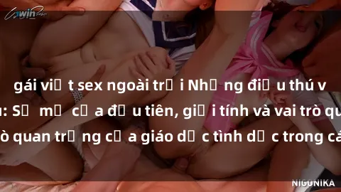 gái việt sex ngoài trời Những điều thú vị về sex ở Bắc Âu: Sự mở cửa đầu tiên, giới tính và vai trò quan trọng của giáo dục tình dục trong các quốc gia này.
